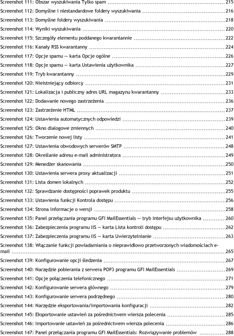 spamu karta Ustawienia użytkownika 227 Screenshot 119: Tryb kwarantanny 229 Screenshot 120: Nieistniejący odbiorcy 231 Screenshot 121: Lokalizacja i publiczny adres URL magazynu kwarantanny 233