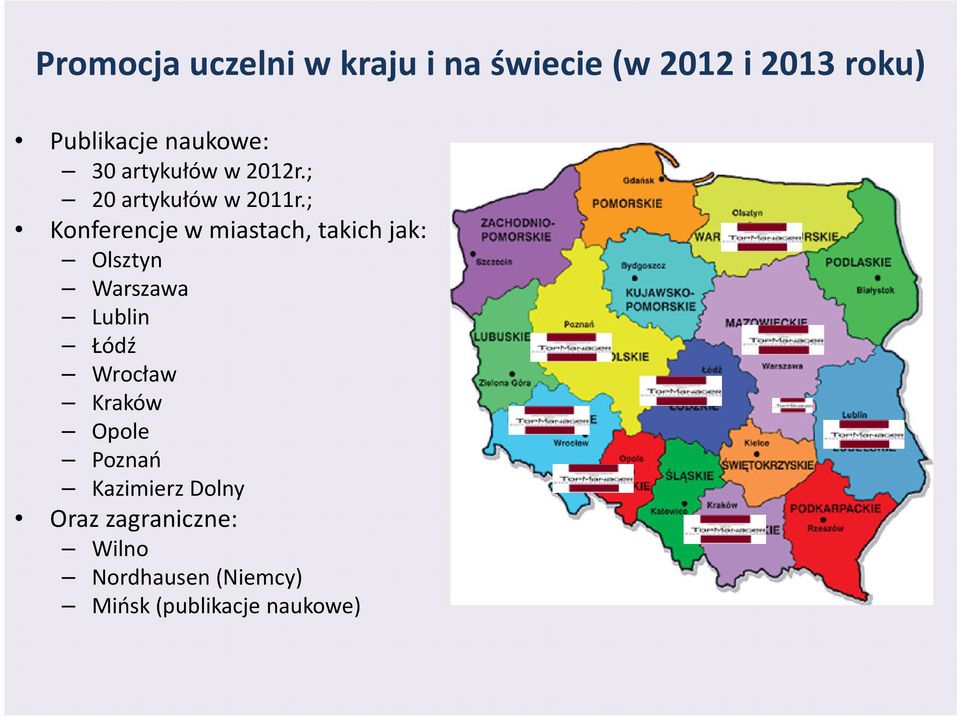 ; Konferencje w miastach, takich jak: Olsztyn Warszawa Lublin Łódź Wrocław