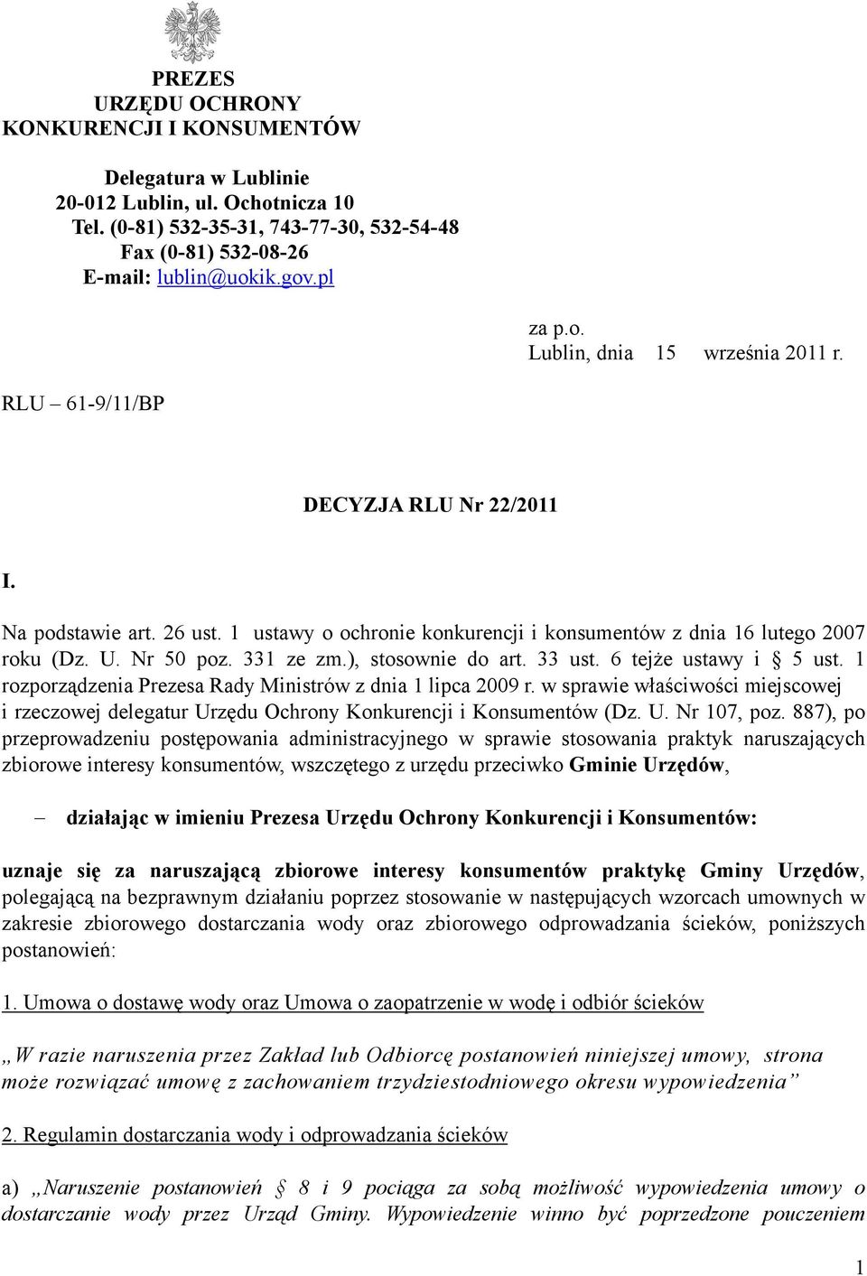 Nr 50 poz. 331 ze zm.), stosownie do art. 33 ust. 6 tejże ustawy i 5 ust. 1 rozporządzenia Prezesa Rady Ministrów z dnia 1 lipca 2009 r.