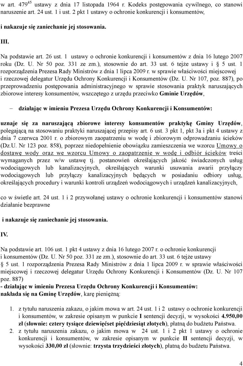 1 ustawy o ochronie konkurencji i konsumentów z dnia 16 lutego 2007 roku (Dz. U. Nr 50 poz. 331 ze zm.), stosownie do art. 33 ust. 6 tejże ustawy i 5 ust.