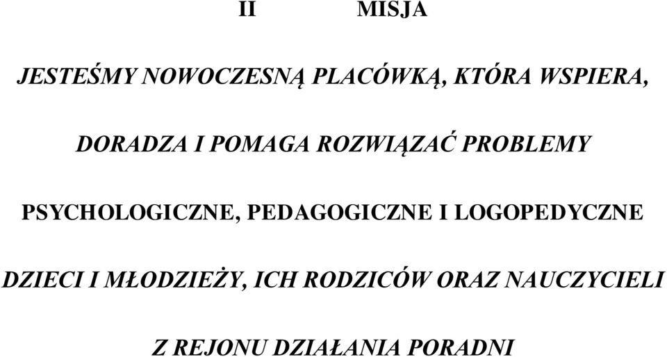 PSYCHOLOGICZNE, PEDAGOGICZNE I LOGOPEDYCZNE DZIECI I