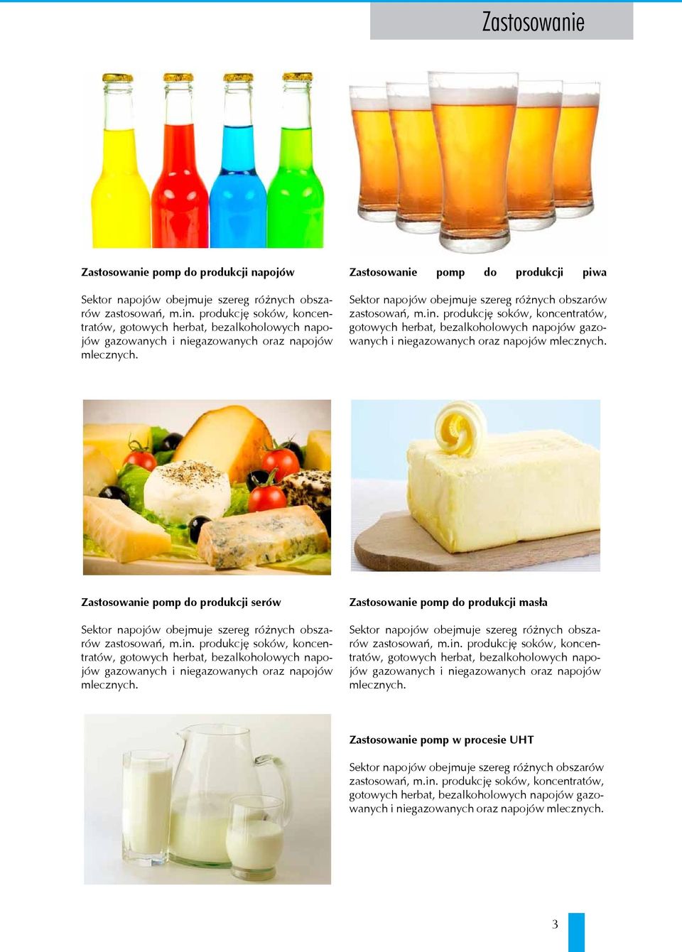 Zastosowanie pomp do produkcji piwa Sektor napojów obejmuje szereg różnych obszarów zastosowań, m.in.