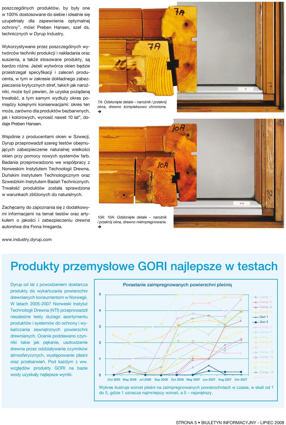 Jeżeli wytwórca okien będzie przestrzegał specyfikacji i zaleceń producenta, w tym w zakresie dokładnego zabezpieczenia krytycznych stref, takich jak narożniki, może być pewien, że uzyska pożądaną