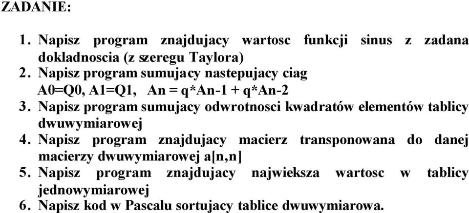 Napisz program sumujacy odwrotnosci kwadratów elementów tablicy dwuwymiarowej 4.
