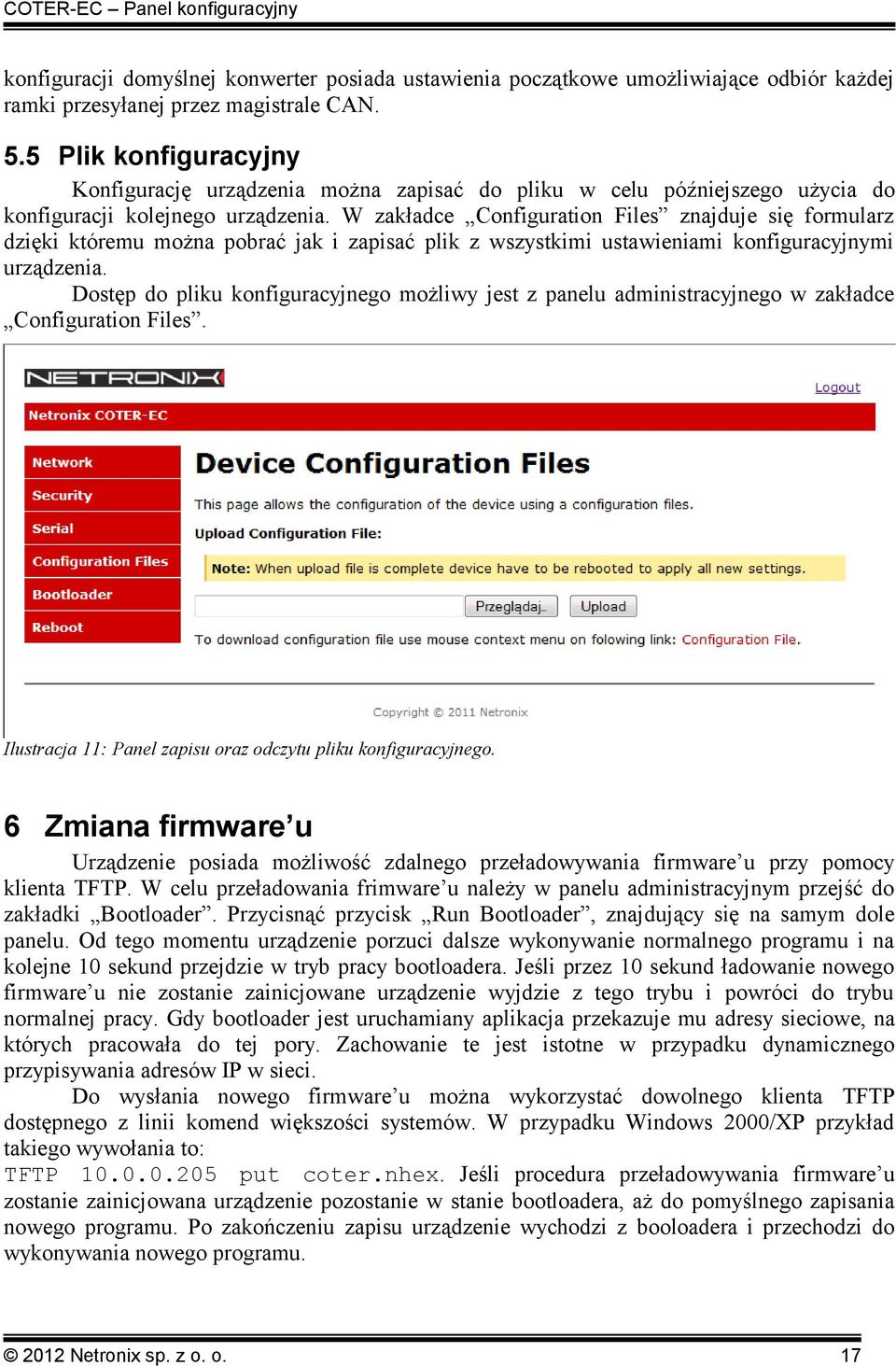W zakładce Configuration Files znajduje się formularz dzięki któremu można pobrać jak i zapisać plik z wszystkimi ustawieniami konfiguracyjnymi urządzenia.