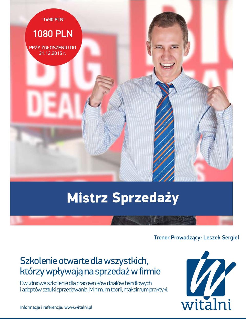 ponadbranżowym Mistrz Sprzedaży Trener Prowadzący: Leszek Sergiel Szkolenie otwarte dla