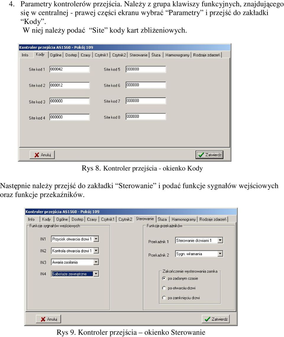 Parametry i przejść do zakładki Kody. W niej naleŝy podać Site kody kart zbliŝeniowych. Rys 8.