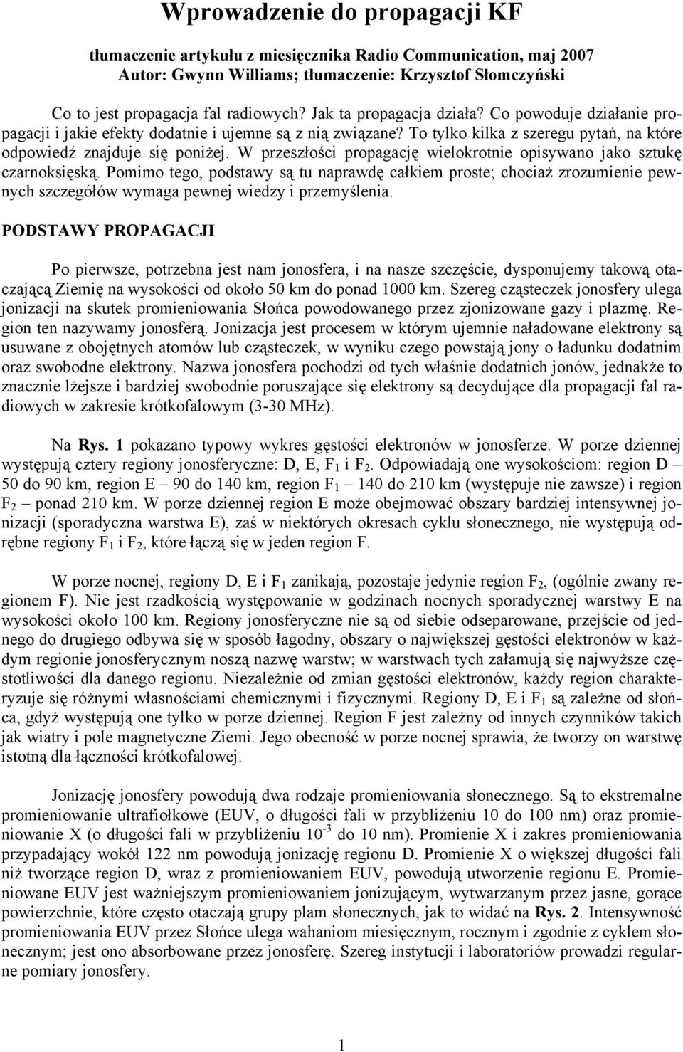 W przeszłości propagację wielokrotnie opisywano jako sztukę czarnoksięską.