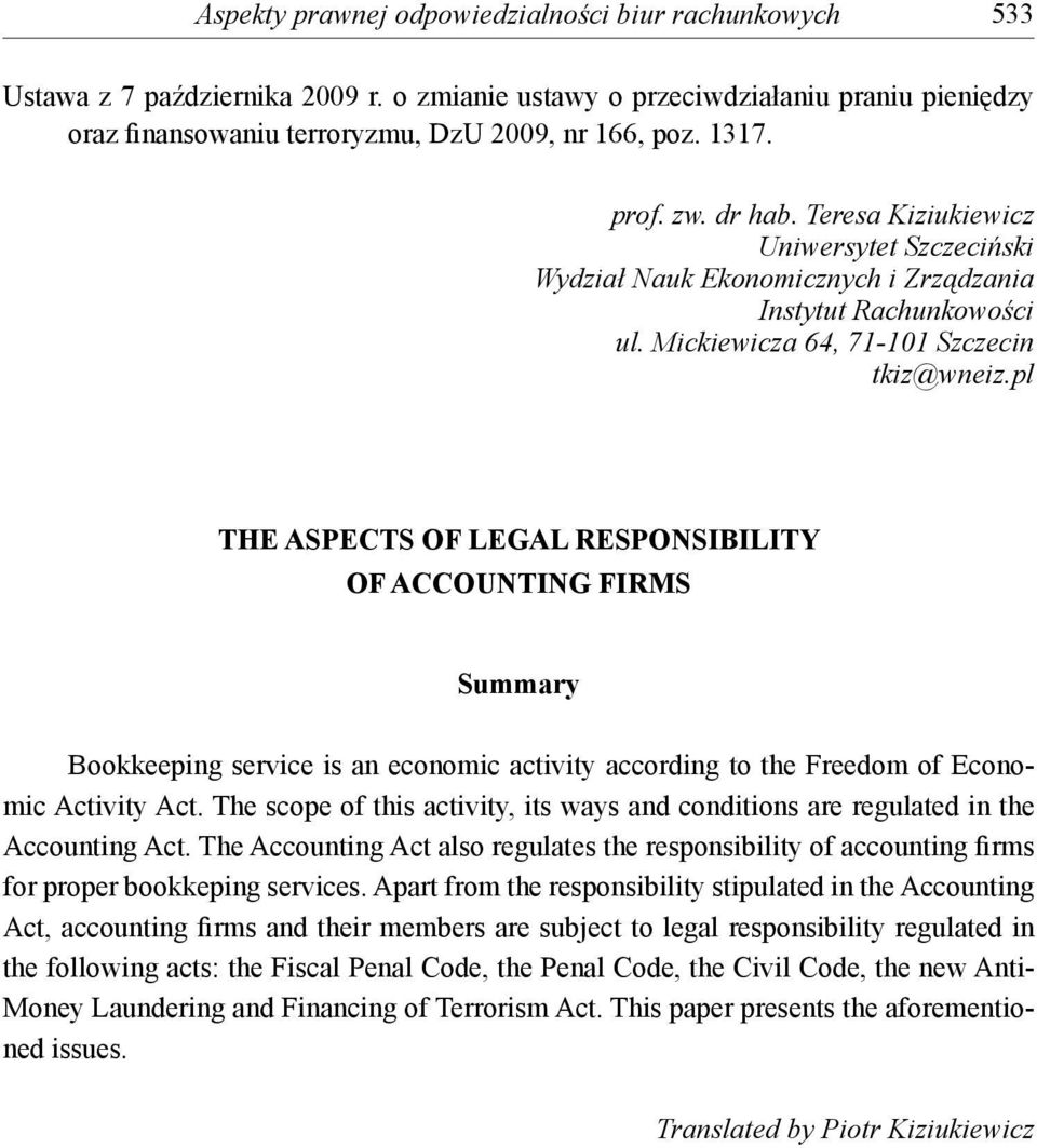 pl THE ASPECTS OF LEGAL RESPONSIBILITY OF ACCOUNTING FIRMS Summary Bookkeeping service is an economic activity according to the Freedom of Economic Activity Act.