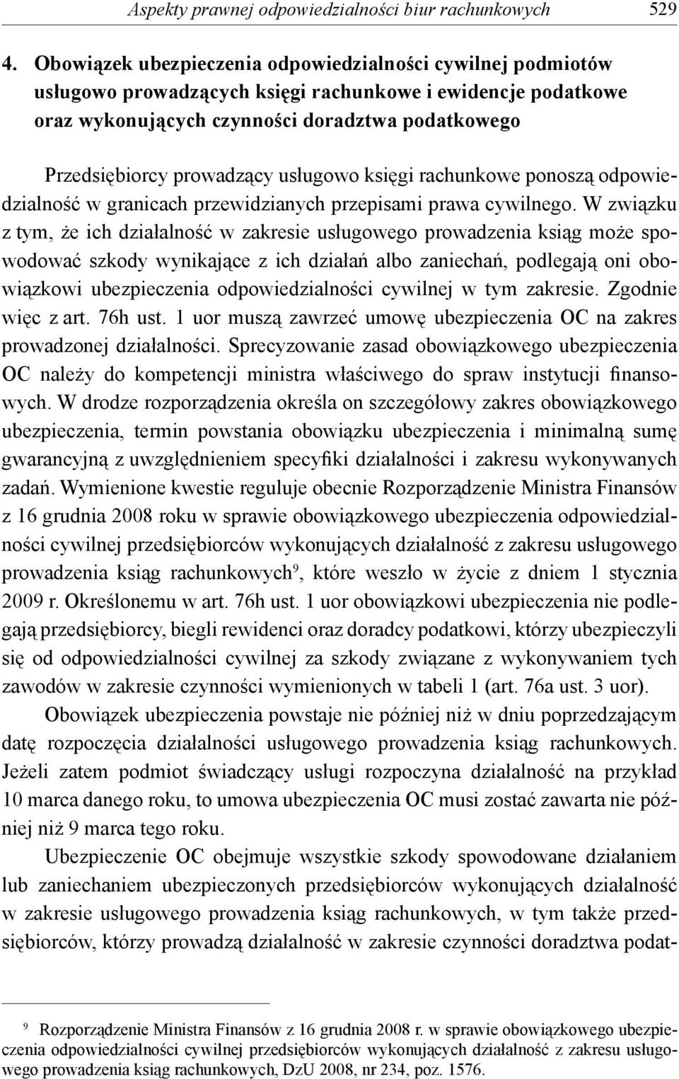 usługowo księgi rachunkowe ponoszą odpowiedzialność w granicach przewidzianych przepisami prawa cywilnego.
