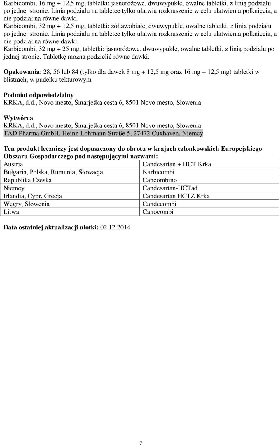 Karbicombi, 32 mg + 12,5 mg, tabletki: żółtawobiałe, dwuwypukłe, owalne tabletki, z linią podziału po jednej stronie.
