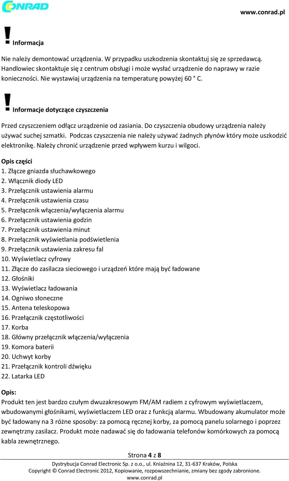 Informacje dotyczące czyszczenia Przed czyszczeniem odłącz urządzenie od zasiania. Do czyszczenia obudowy urządzenia należy używać suchej szmatki.