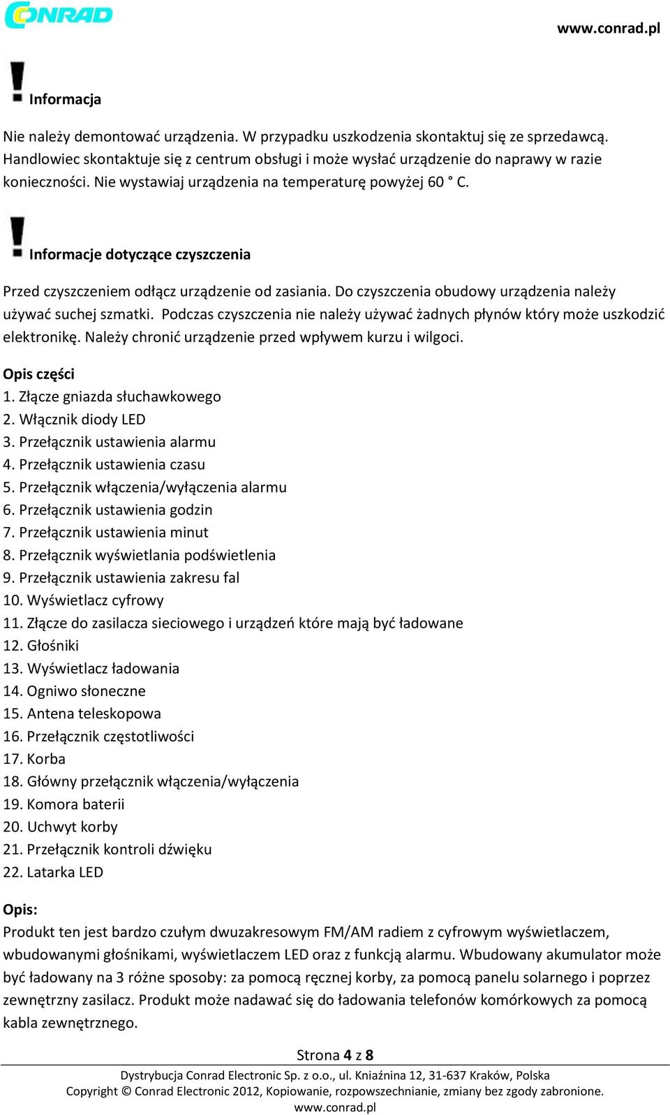 Informacje dotyczące czyszczenia Przed czyszczeniem odłącz urządzenie od zasiania. Do czyszczenia obudowy urządzenia należy używać suchej szmatki.