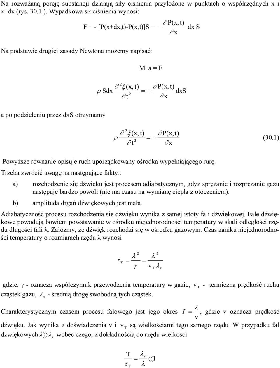 P(x, t) (30.1) t x Powyżze równanie opiuje ruch uporządkowany ośrodka wypełniającego rurę.