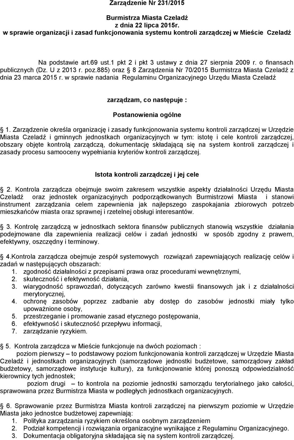 w sprawie nadania Regulaminu Organizacyjnego Urzędu Miasta Czeladź zarządzam, co następuje : Postanowienia ogólne 1.