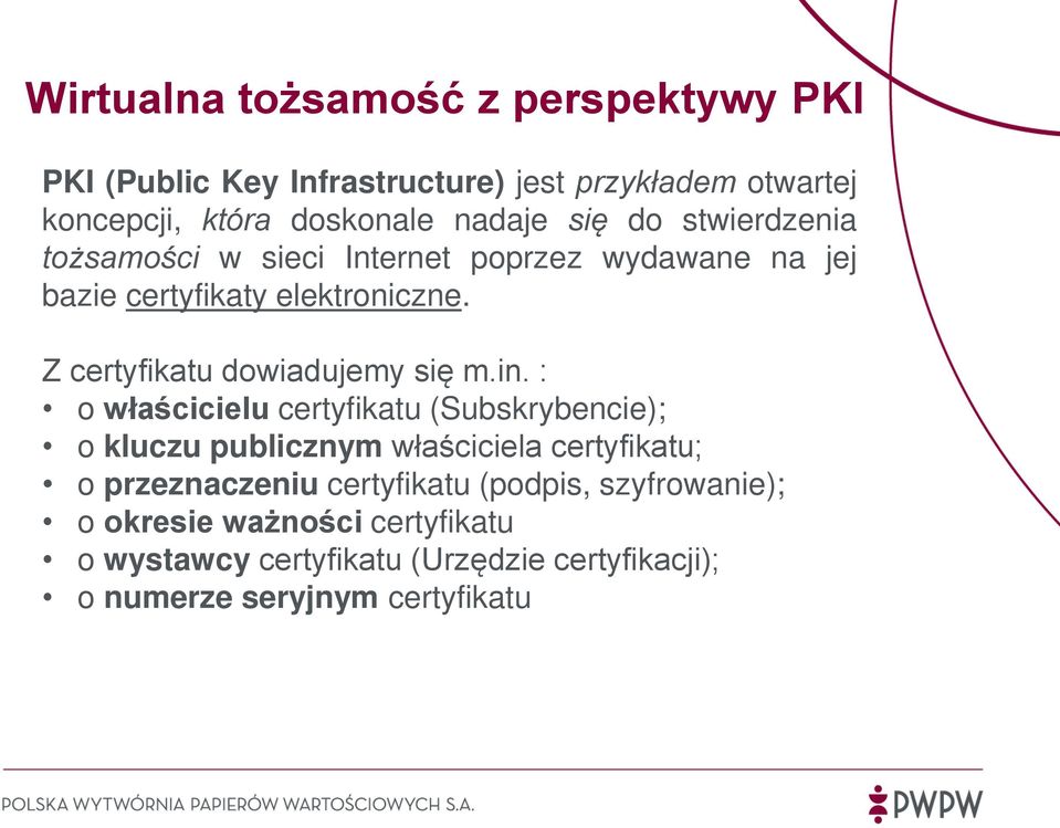 Z certyfikatu dowiadujemy się m.in.