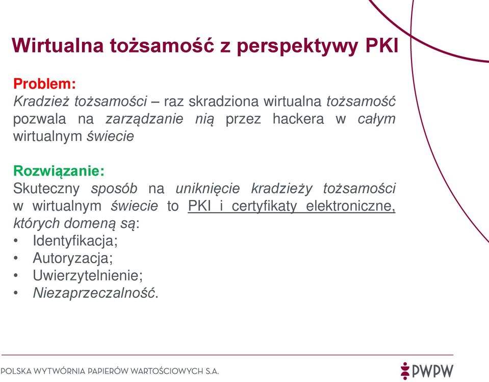 Skuteczny sposób na uniknięcie kradzieży tożsamości w wirtualnym świecie to PKI i certyfikaty