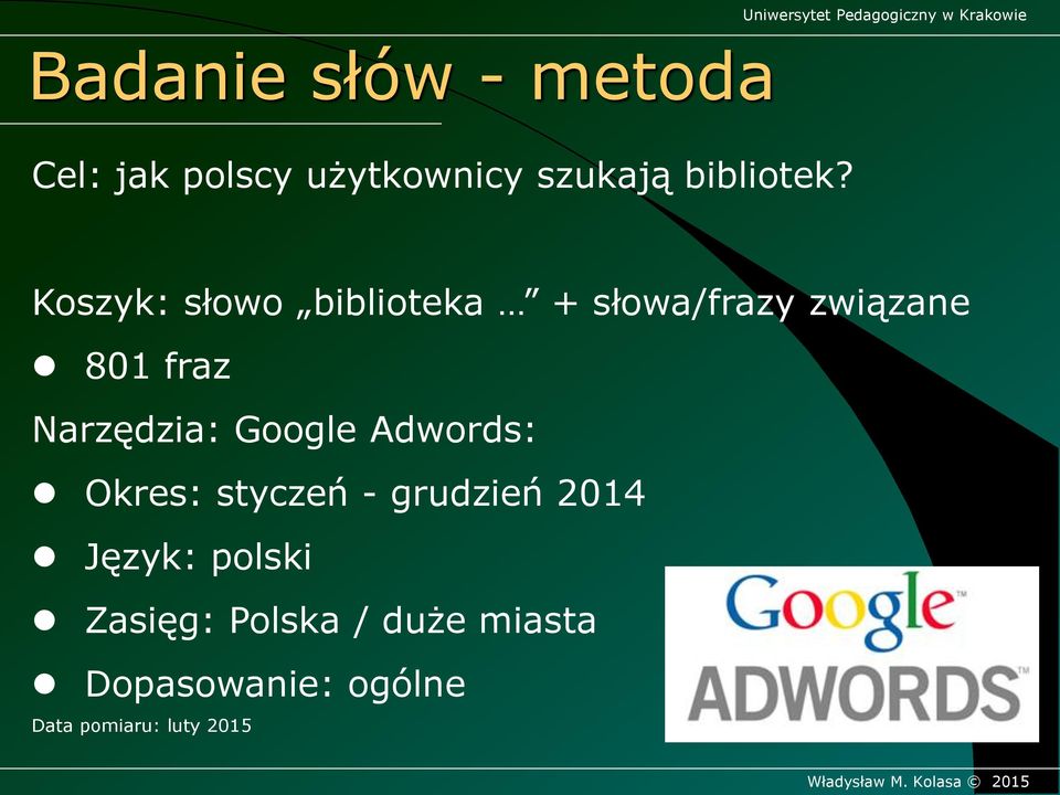 Google Adwords: Okres: styczeń - grudzień 2014 Język: polski