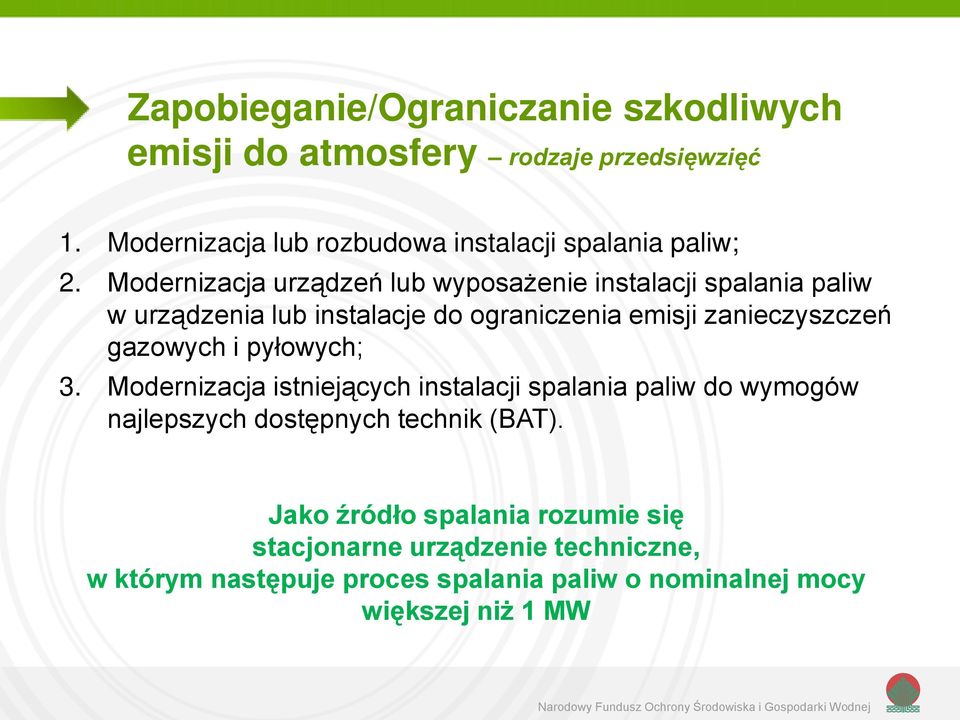 Modernizacja urządzeń lub wyposażenie instalacji spalania paliw w urządzenia lub instalacje do ograniczenia emisji zanieczyszczeń