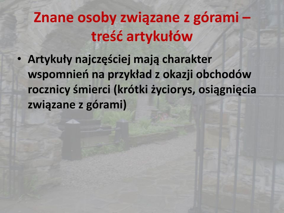 na przykład z okazji obchodów rocznicy śmierci