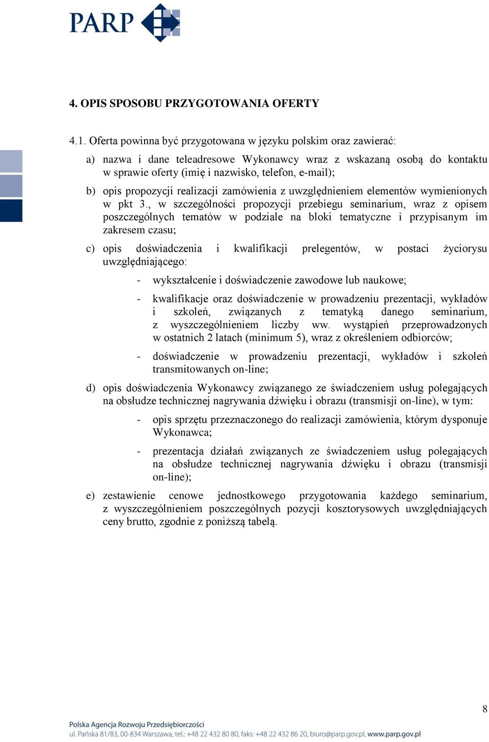 propozycji realizacji zamówienia z uwzględnieniem elementów wymienionych w pkt 3.