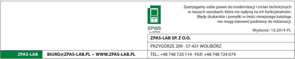 Błędy drukarskie i pomyłki w treści niniejszego katalogu nie mogą stanowić podstawy do