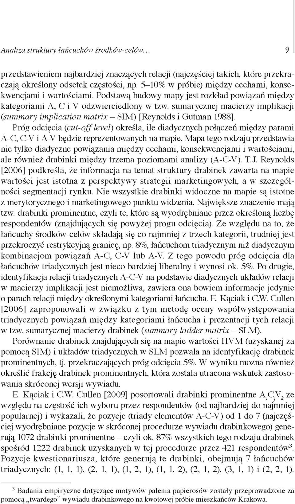 sumarycznej macierzy implikacji (summary implication matrix SIM) [Reynolds i Gutman 1988].
