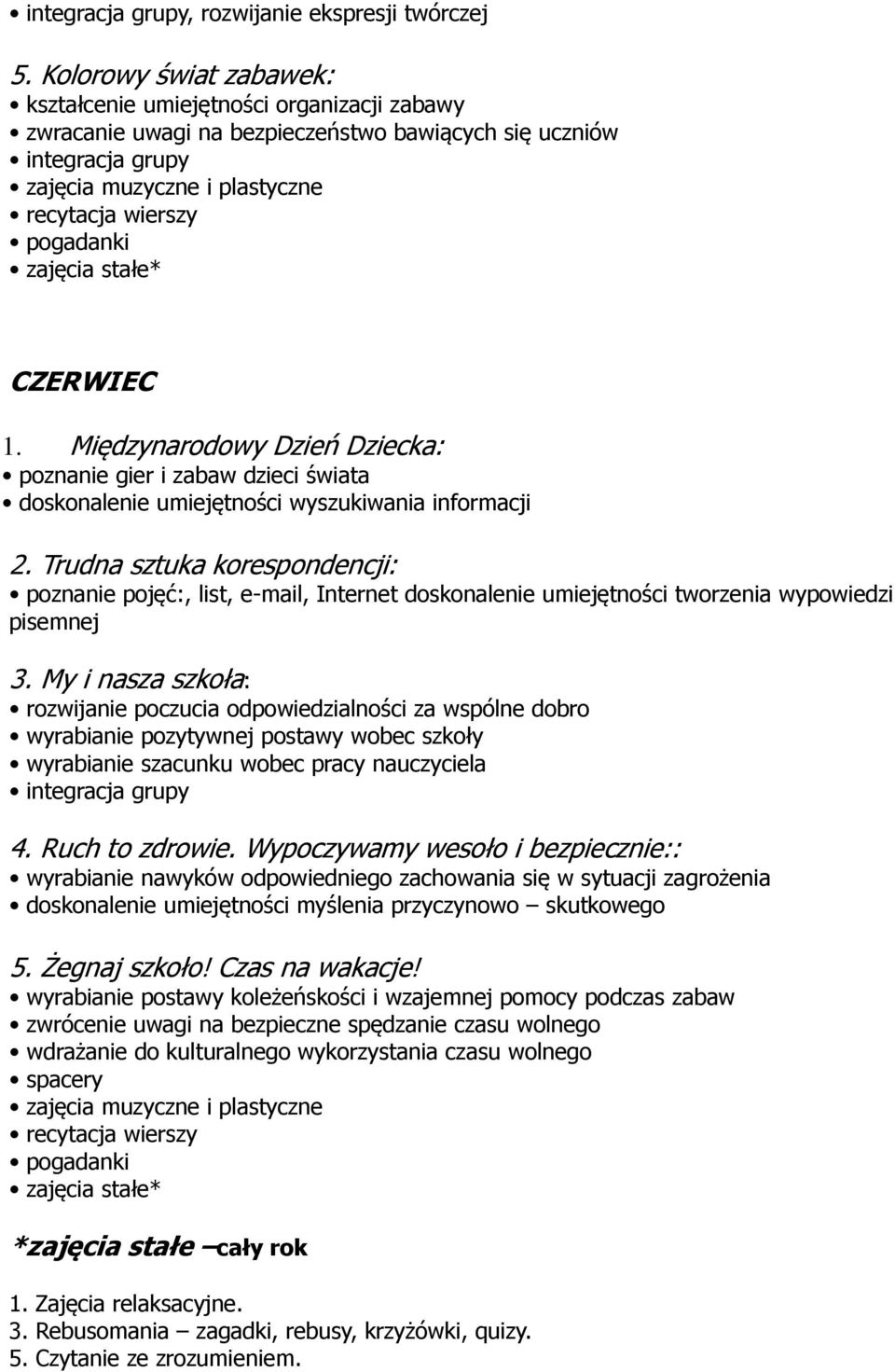 Międzynarodowy Dzień Dziecka: poznanie gier i zabaw dzieci świata doskonalenie umiejętności wyszukiwania informacji 2.