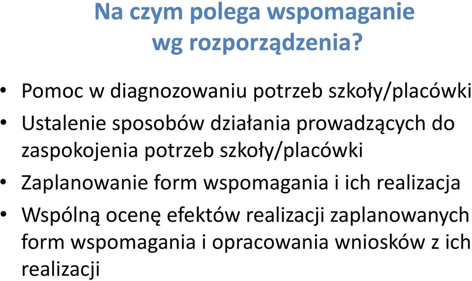 prowadzących do zaspokojenia potrzeb szkoły/placówki Zaplanowanie form