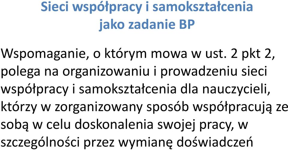 2 pkt 2, polega na organizowaniu i prowadzeniu sieci współpracy i