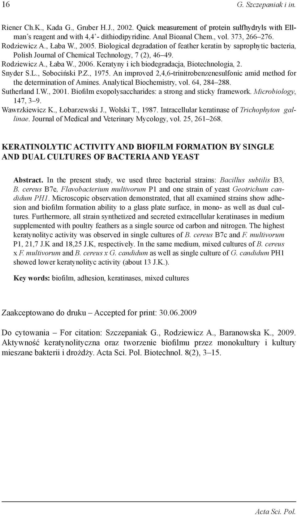 Keratyny i ich biodegradacja, Biotechnologia, 2. Snyder S.L., Sobociński P.Z., 1975. An improved 2,4,6-trinitrobenzenesulfonic amid method for the determination of Amines.