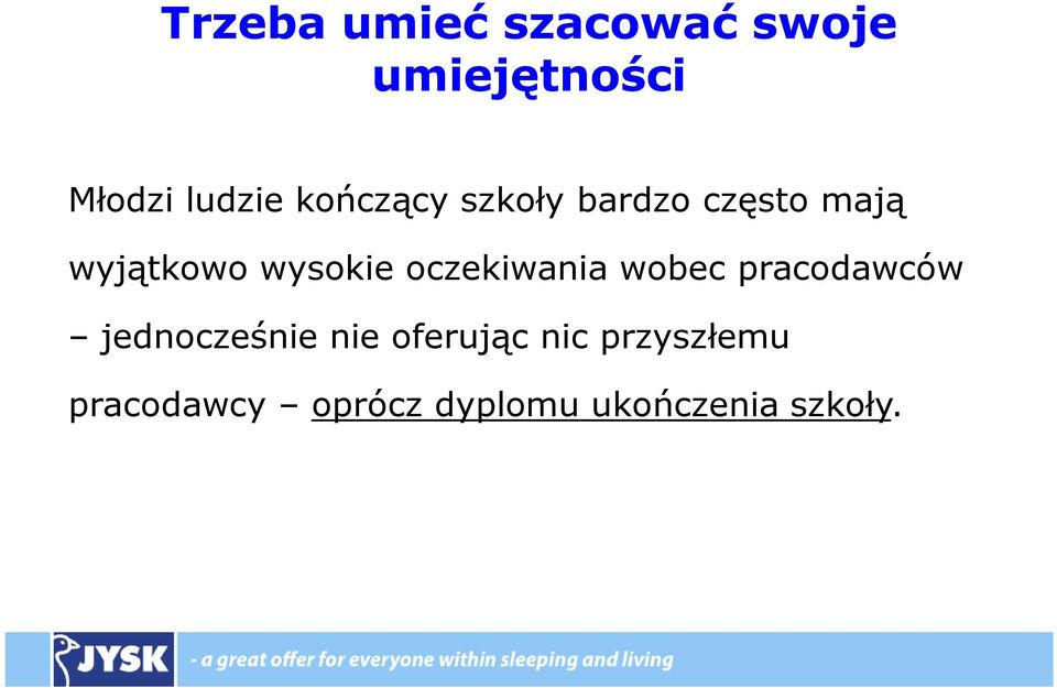 oczekiwania wobec pracodawców jednocześnie nie oferując