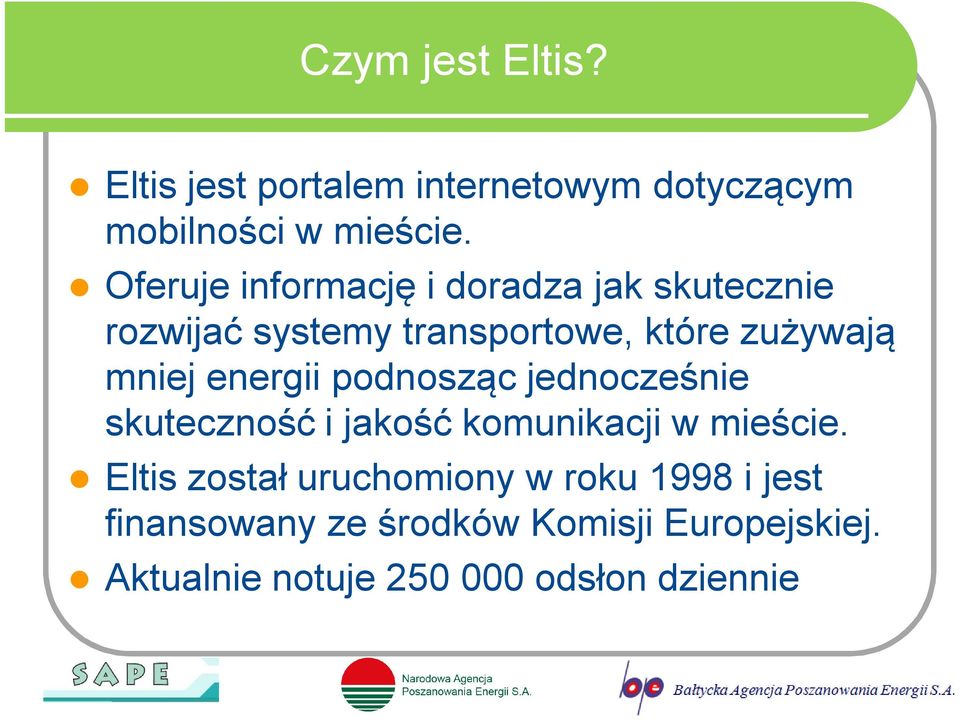 energii podnosząc jednocześnie skuteczność i jakość komunikacji w mieście.