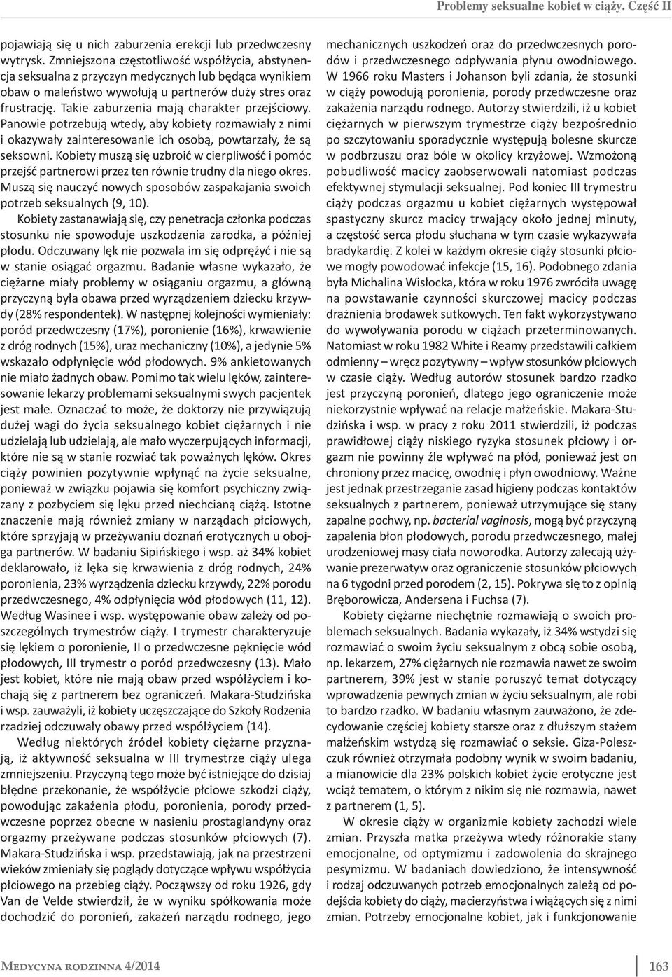 ie zaburzenia mają charakter przejściowy. Panowie potrzebują wtedy, aby kobiety rozmawiały z nimi i okazywały zainteresowanie ich osobą, powtarzały, że są seksowni.