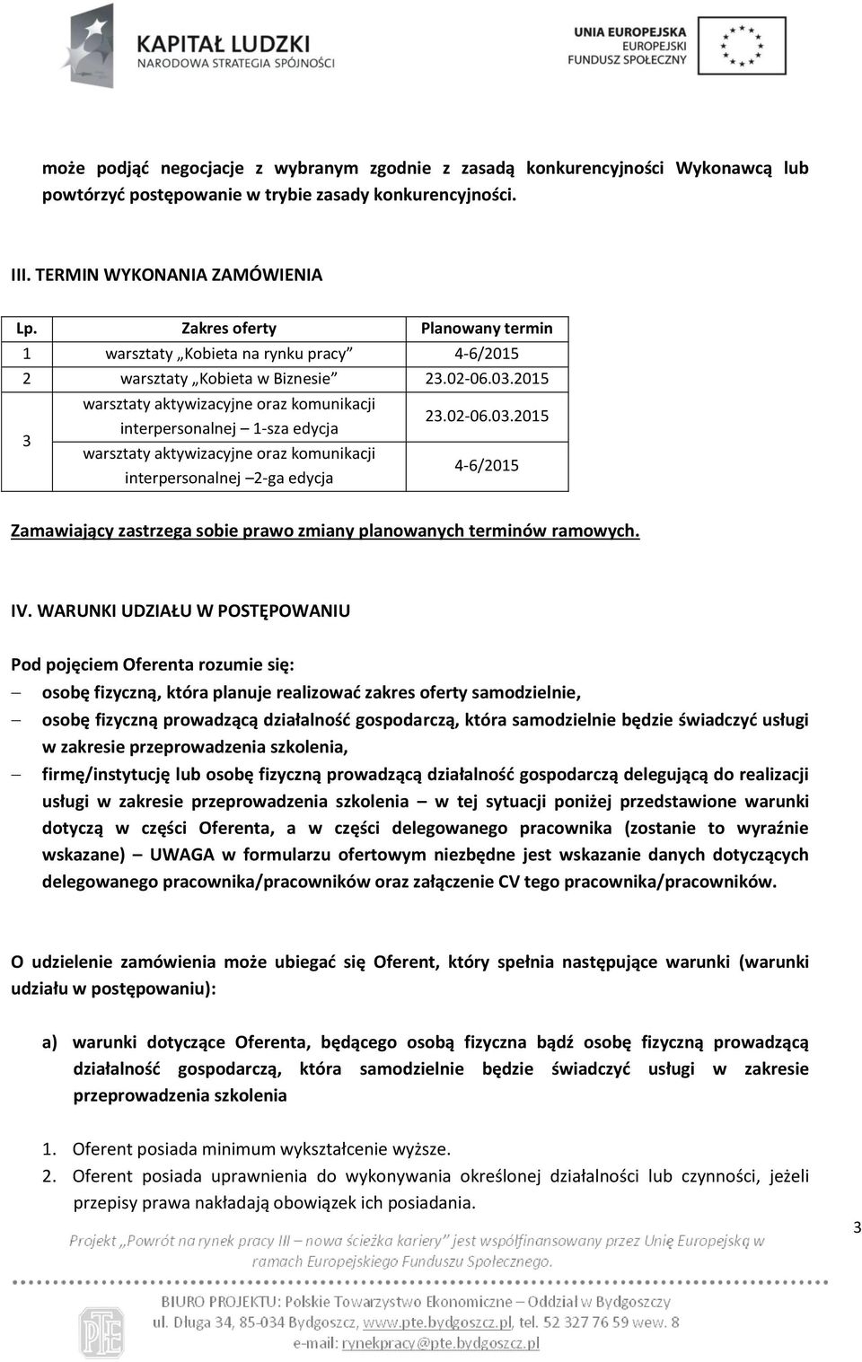 2015 3 warsztaty aktywizacyjne oraz komunikacji interpersonalnej 1-sza edycja warsztaty aktywizacyjne oraz komunikacji interpersonalnej 2-ga edycja 23.02-06.03.