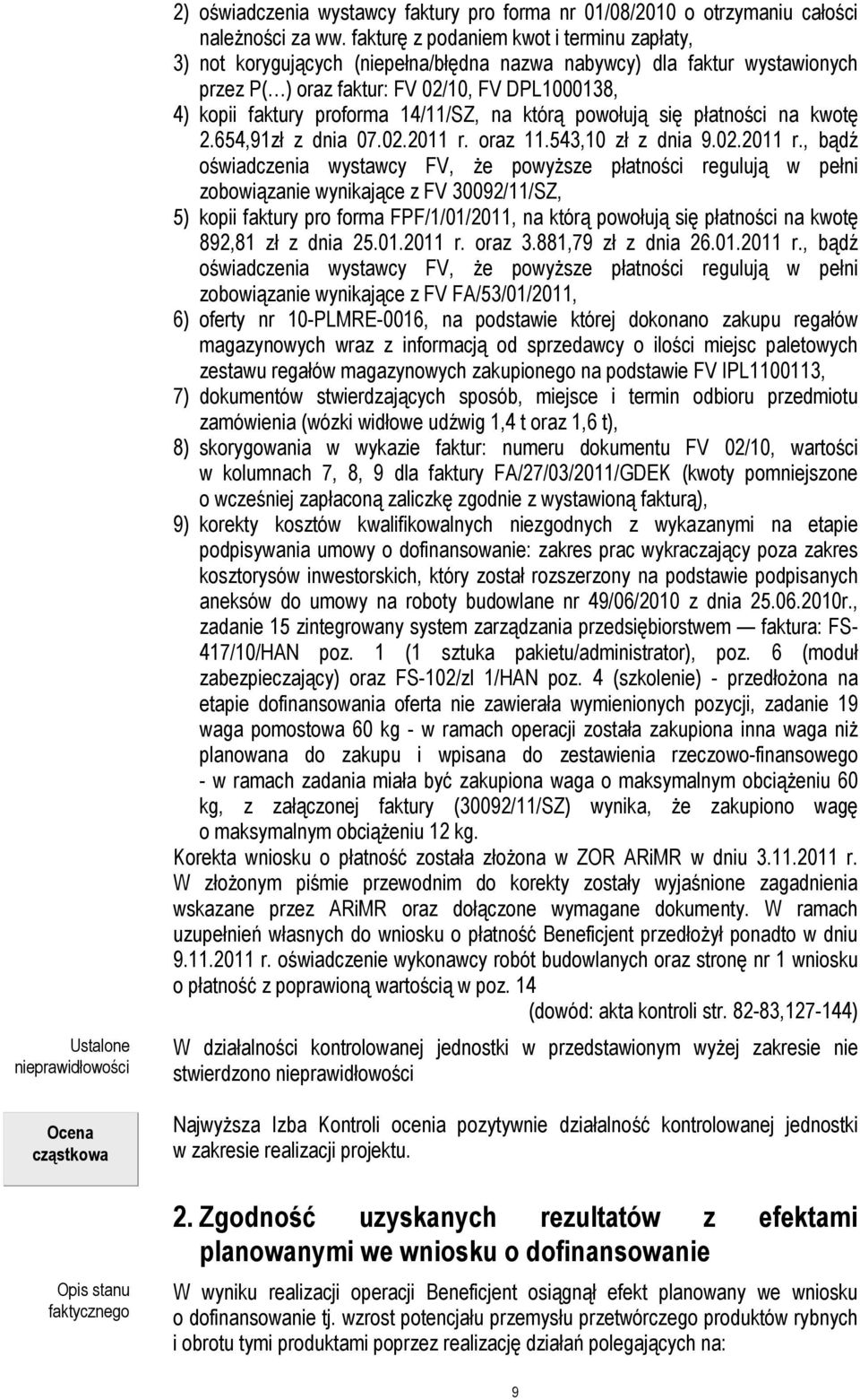14/11/SZ, na którą powołują się płatności na kwotę 2.654,91zł z dnia 07.02.2011 r.