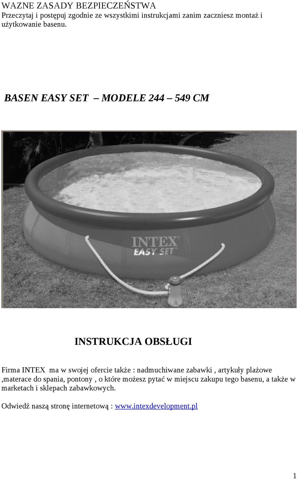 BASEN EASY SET MODELE 244 549 CM INSTRUKCJA OBSŁUGI Firma INTEX ma w swojej ofercie także : nadmuchiwane
