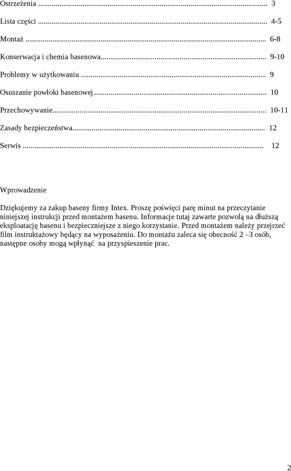 Proszę poświęci parę minut na przeczytanie niniejszej instrukcji przed montażem basenu.