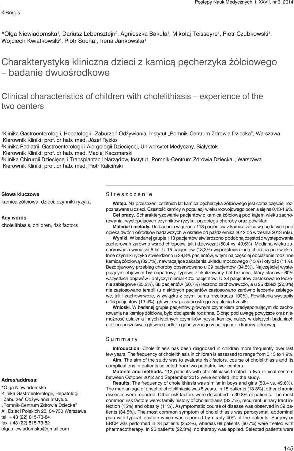 Charakterystyka kliniczna dzieci z kamicą pęcherzyka żółciowego badanie dwuośrodkowe Clinical characteristics of children with cholelithiasis experience of the two centers 1 Klinika