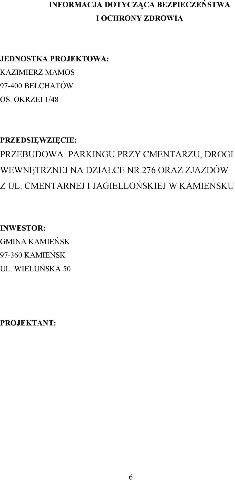 OKRZEI 1/48 PRZEDSIĘWZIĘCIE: PRZEBUDOWA PARKINGU PRZY CMENTARZU, DROGI WEWNĘTRZNEJ NA