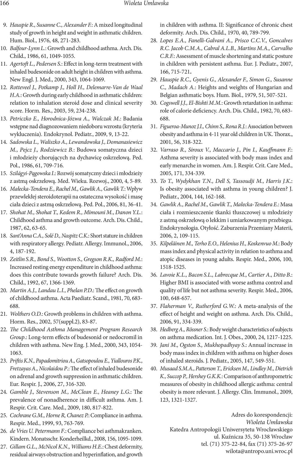 New Engl. J. Med., 2000, 343, 1064-1069. 12. Rotteveel J., Potkamp J., Holl H., Delemarre-Van de Waal H.A.