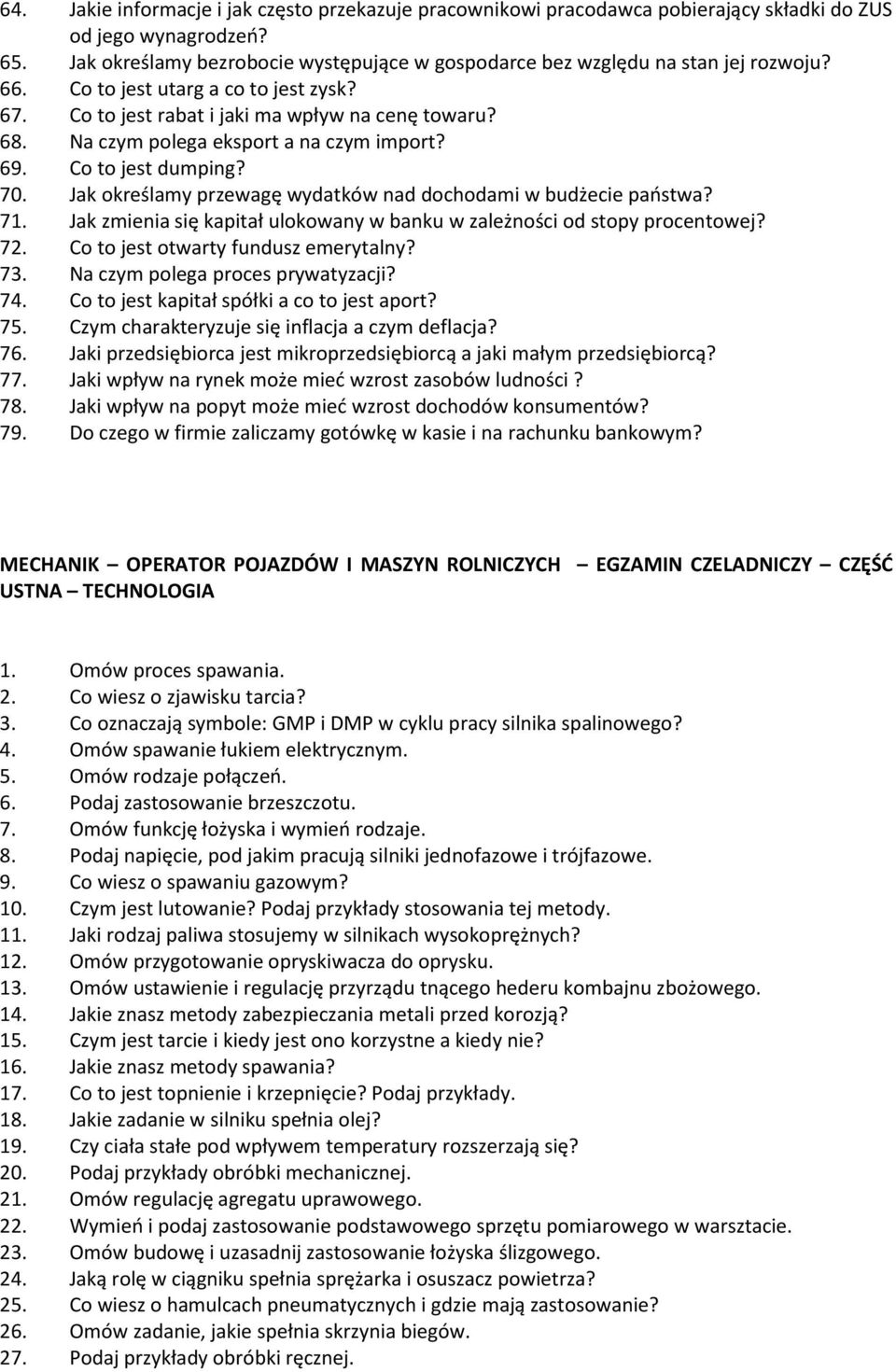 Na czym polega eksport a na czym import? 69. Co to jest dumping? 70. Jak określamy przewagę wydatków nad dochodami w budżecie państwa? 71.