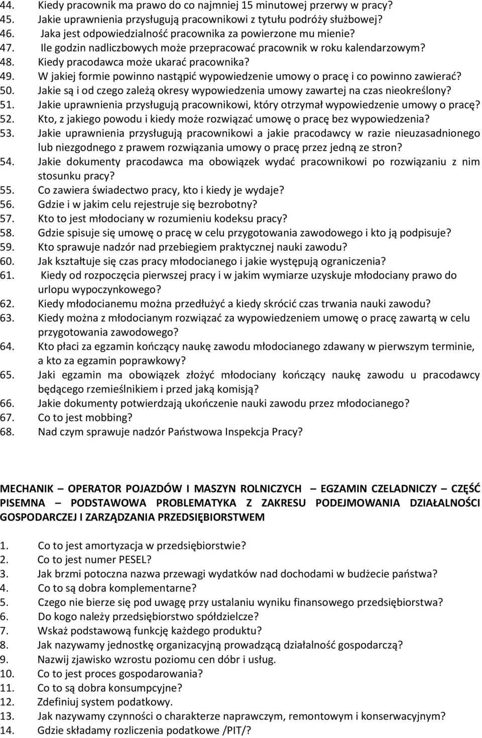 W jakiej formie powinno nastąpić wypowiedzenie umowy o pracę i co powinno zawierać? 50. Jakie są i od czego zależą okresy wypowiedzenia umowy zawartej na czas nieokreślony? 51.