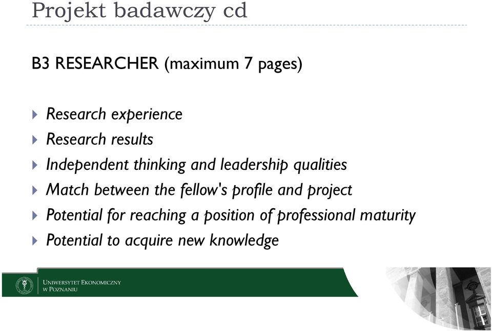 qualities Match between the fellow's profile and project Potential