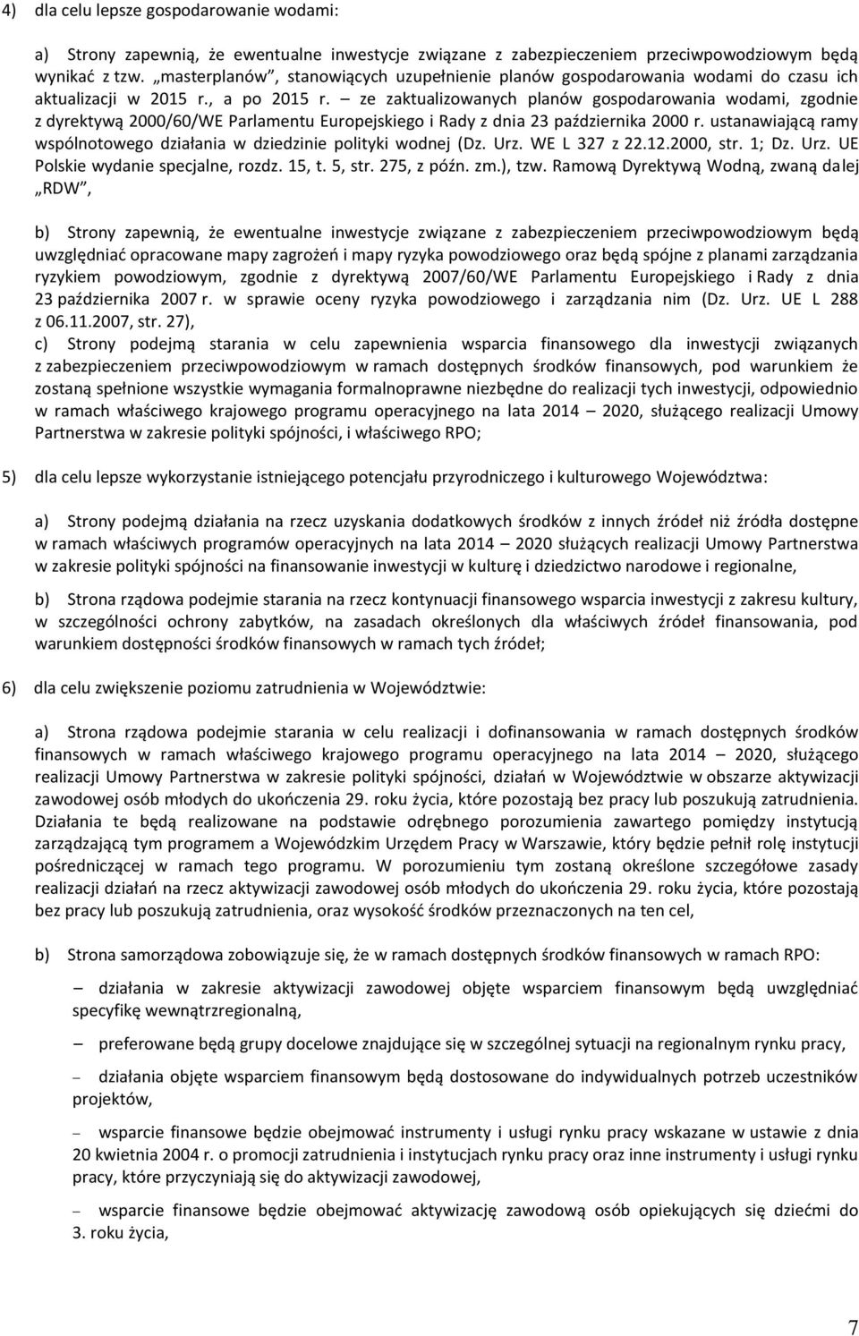 ze zaktualizowanych planów gospodarowania wodami, zgodnie z dyrektywą 2000/60/WE Parlamentu Europejskiego i Rady z dnia 23 października 2000 r.