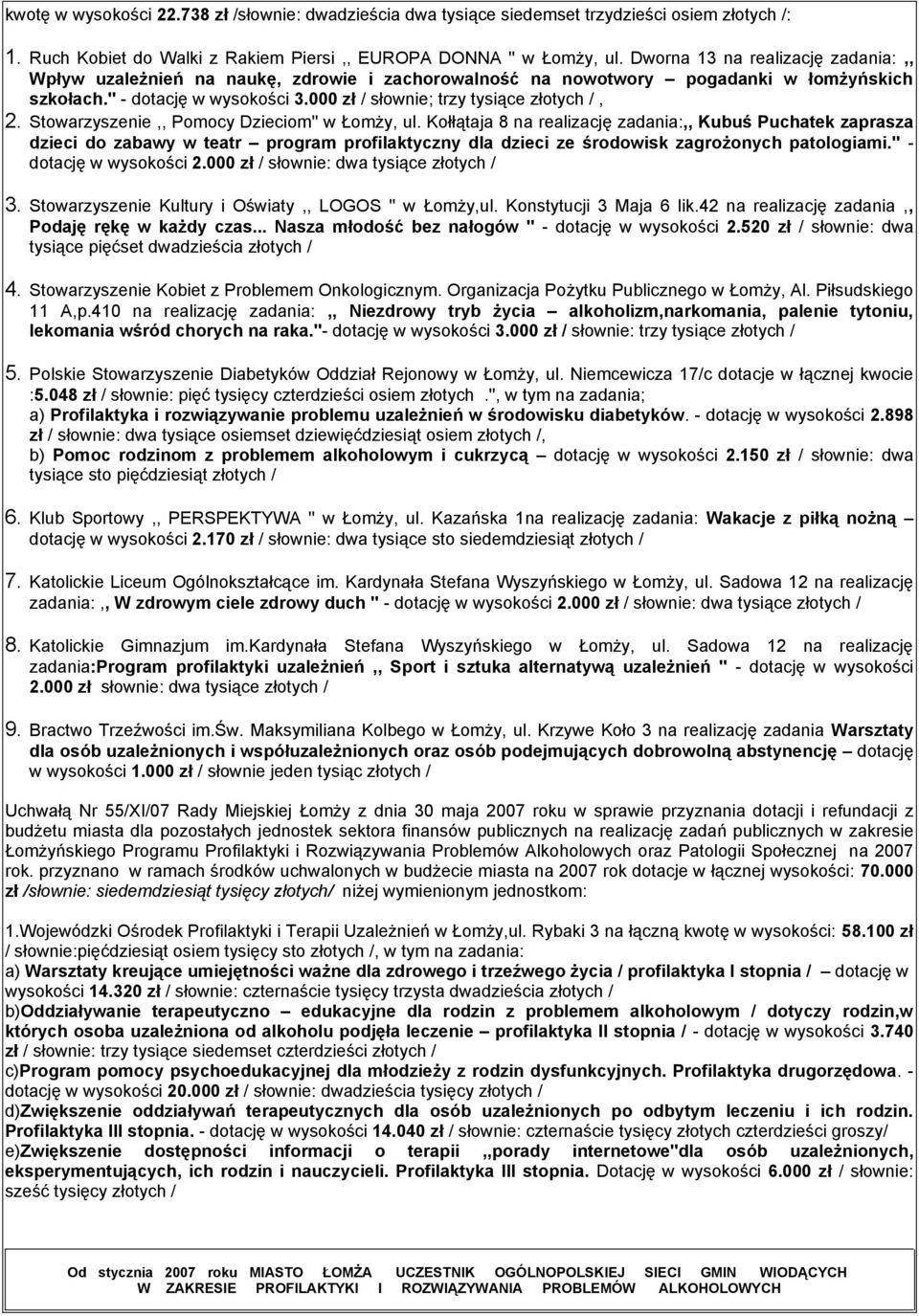 000 zł / słownie; trzy tysiące złotych /, 2. Stowarzyszenie,, Pomocy Dzieciom'' w Łomży, ul.