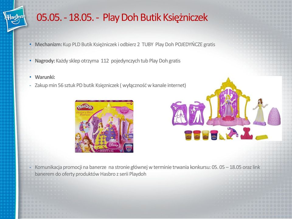 sztuk PD butik Księzniczek ( wyłączność w kanale internet) - Komunikacja promocji na banerze na stronie