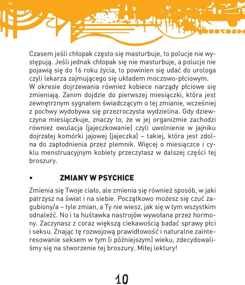 W okresie dojrzewania również kobiece narządy płciowe się zmieniają.
