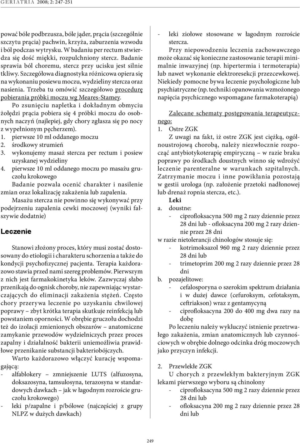 Trzeba tu omówić szczegółowo procedurę pobierania próbki moczu wg Meares-Stamey.