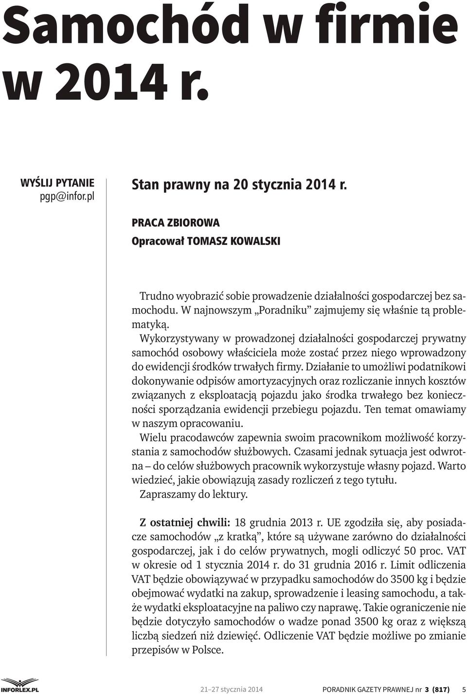 Wykorzystywany w prowadzonej działalności gospodarczej prywatny samochód osobowy właściciela może zostać przez niego wprowadzony do ewidencji środków trwałych firmy.